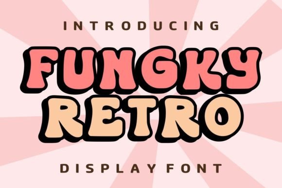 Fungky Retro Brings Editorial Personality to Display Fonts