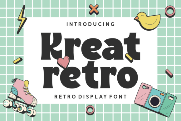 Kreat Retro Is the Display Font That Brings Bold Nostalgia Back